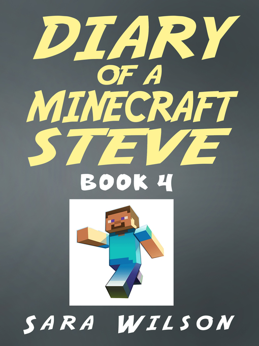 Title details for Diary of a Minecraft Steve (Book 4) by Sara Wilson - Available